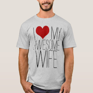 Ik hou van mijn Geweldige vrouw, Valentijnsdag T-shirt