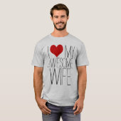 Ik hou van mijn Geweldige vrouw, Valentijnsdag T-shirt (Voorkant volledig)