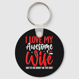 Ik hou van mijn geweldige vrouw, ze heeft deze tru sleutelhanger