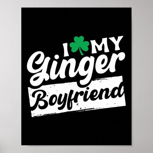 Ik hou van mijn Ginger Boyfriend Redhead Shamrock Poster (Voorkant)