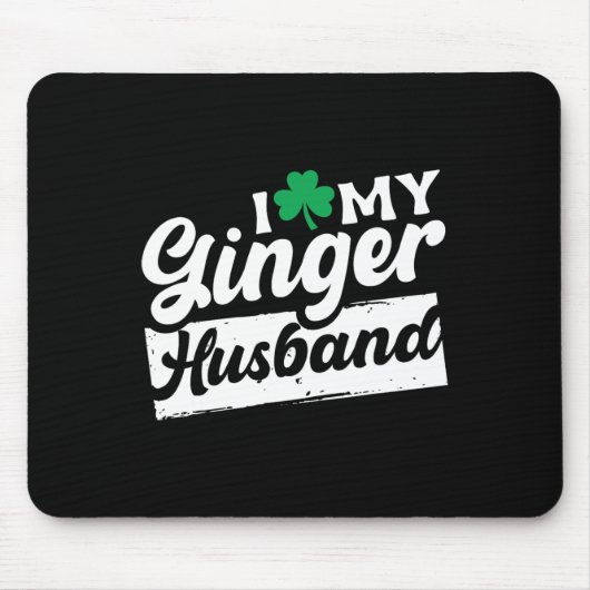 Ik hou van mijn Ginger Husbynd Redhead Shamrock St Muismat (Voorkant)