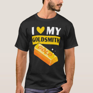 Ik hou van mijn Goldsmith Goldsmithing Jewelry die T-shirt