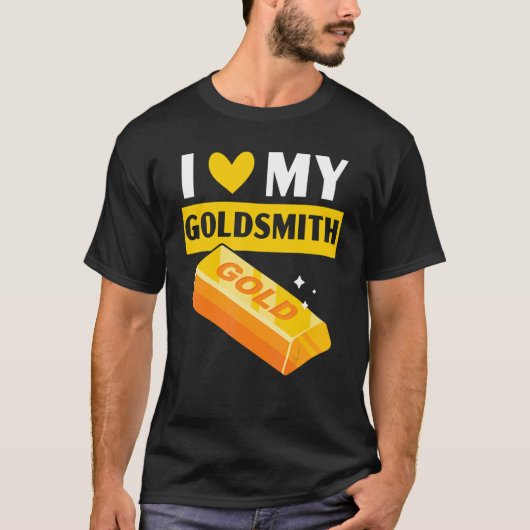 Ik hou van mijn Goldsmith Goldsmithing Jewelry die T-shirt (Voorkant)