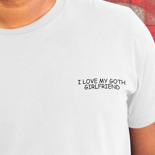 Ik hou van mijn Gothic Vriendin Black Comic Sans F T-shirt