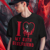Ik hou van mijn Gothic Vriendin bloeden rode hart  T-shirt