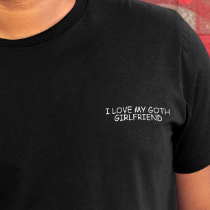 Ik hou van mijn Gothic Vriendin White Comic Sans F T-shirt