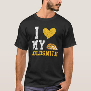 Ik hou van mijn goudsmid goudsmeden sieraden maken t-shirt