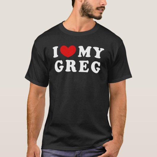 Ik hou van mijn Greg ik hoor mijn Greg T-shirt (Voorkant)