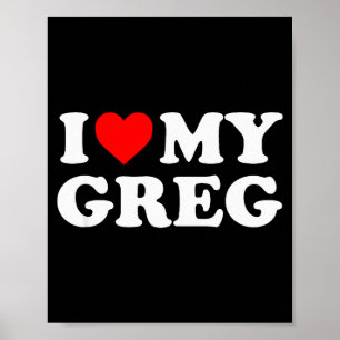 Ik hou van mijn Greg Poster