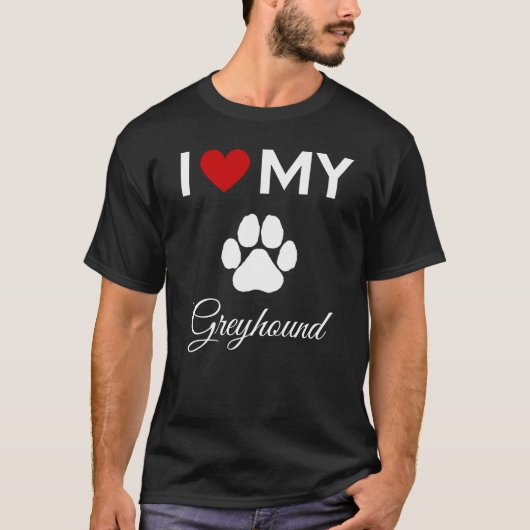 Ik hou van mijn Greyhound hond aangepaste tekst T-shirt (Voorkant)