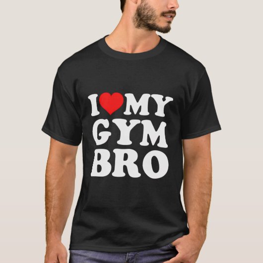 Ik hou van mijn gym bro t-shirt (Voorkant)