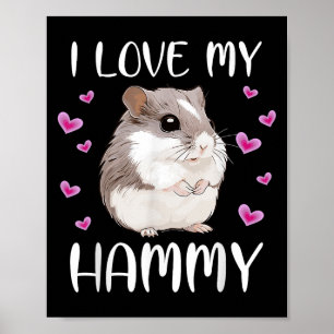 Ik hou van mijn Hammy Schattigee Chinese Dwarf Ham Poster