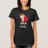Ik hou van mijn Hamster Hamsters Animal Pet Graphi T-shirt (Voorkant)