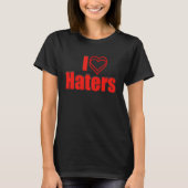 Ik hou van mijn Haters Sarcastic T-shirt (Voorkant)