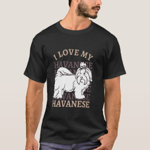 Ik hou van mijn Havanese Leven is beter met mijn h T-shirt