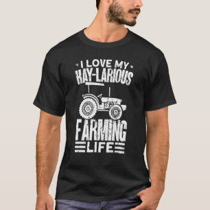 Ik hou van mijn hay Larious Farming Life Farmer T-shirt