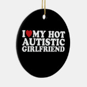 Ik hou van mijn heet autistisch Vriendin GF autism Keramisch Ornament (Rechts)