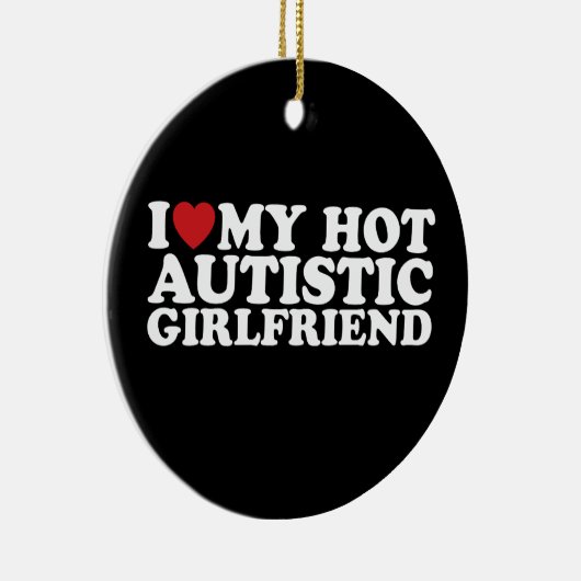 Ik hou van mijn heet autistisch Vriendin GF autism Keramisch Ornament (Rechts)