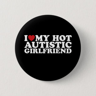 Ik hou van mijn heet autistisch Vriendin GF autism Ronde Button 5,7 Cm