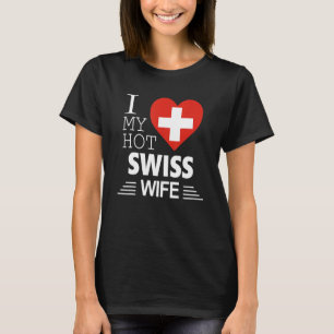 Ik hou van mijn HEETE Zwitserse VROUW Zwitserse vl T-shirt