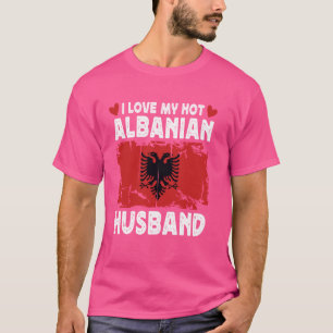 Ik hou van mijn hete Albanese echtgenoot echtgenot T-shirt