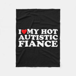 Ik hou van mijn hete autistische verloofde autism fleece deken