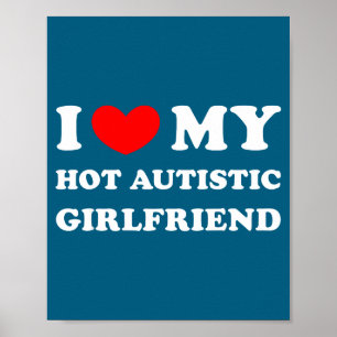Ik hou van mijn hete autistische vriendin ik hart poster