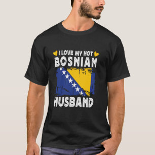 Ik hou van mijn hete Bosnische echtgenoot echtgeno T-shirt