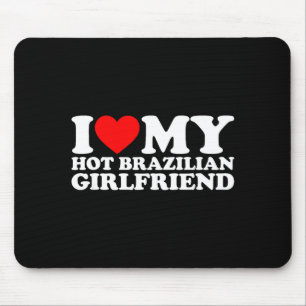 Ik hou van mijn hete Braziliaanse vriendin Muismat