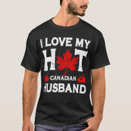 Ik hou van mijn hete Canadese echtgenoot Canadese  T-shirt