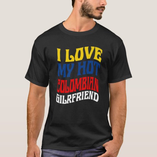Ik hou van mijn hete Colombiaanse Vriendin Colombi T-shirt (Voorkant)