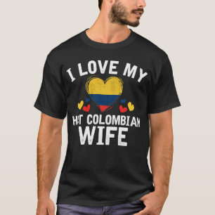 Ik hou van mijn hete Colombiaanse vrouw T-shirt ca
