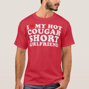 Ik hou van mijn hete Cougar Korte Vriendin Funny T-shirt