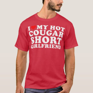 Ik hou van mijn hete Cougar Korte Vriendin Funny T-shirt