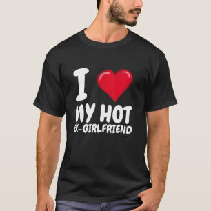 Ik hou van mijn hete ex Vriendin ik rode hart gf p T-shirt