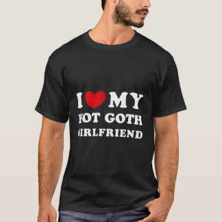 Ik hou van mijn hete Gothic vriend Ik ben mijn Got T-shirt