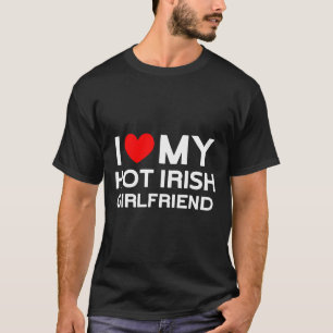 Ik hou van mijn hete Ierse vriendin Ierse meisje T-shirt