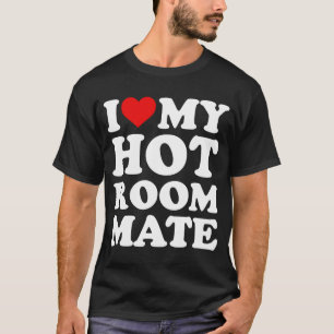 Ik hou van mijn hete kamergenoot t-shirt