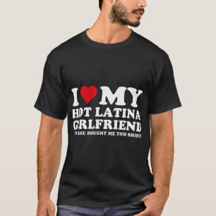 Ik hou van mijn hete Latina Vriendin GF Funny Gift T-shirt