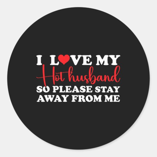 Ik hou van mijn hete man, dus blijf weg van mij in ronde sticker (Voorkant)