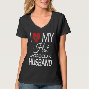 Ik hou van mijn hete Marokkaanse man  Marokkaanse  T-shirt