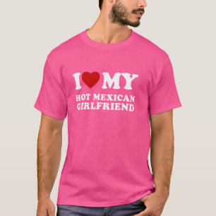 Ik hou van mijn hete mexicaanse Vriendin ik hart m T-shirt
