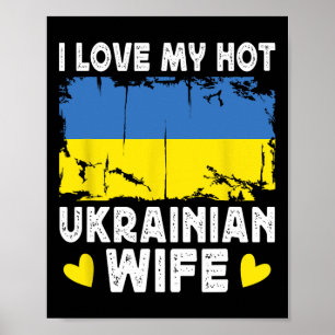 Ik hou van mijn hete Oekraïense vrouw echtgenoten Poster
