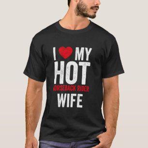 Ik hou van mijn hete paardrijdersvrouw t-shirt