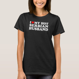 Ik hou van mijn hete Servische man T-shirt
