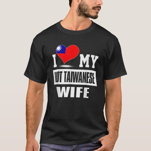 Ik hou van mijn hete Taiwanese vrouw Taiwan T-shirt (Voorkant)