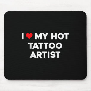 Ik hou van mijn hete Tattoo artiest Valentijn vrie Muismat