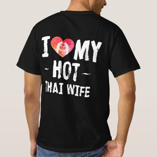 Ik hou van mijn hete Thai Wife Husband Marriage Th T-shirt (Achterkant)