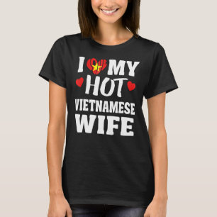 Ik hou van mijn hete Vietnamese vrouw T-shirt