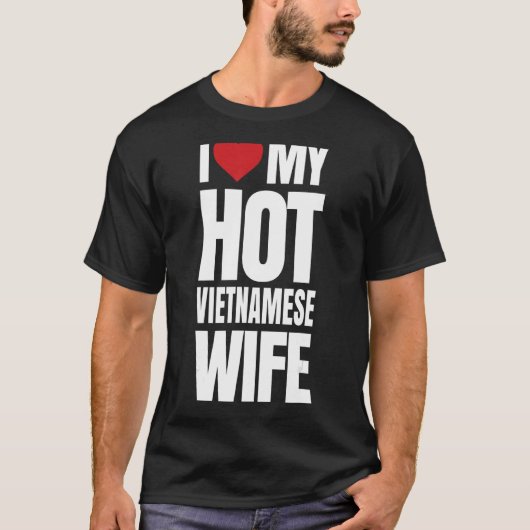 Ik hou van mijn hete Vietnamese vrouw T-shirt (Voorkant)